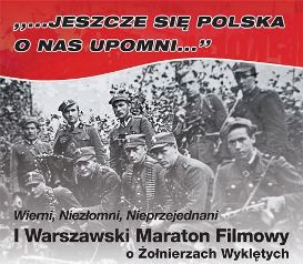 1. Warszawski Maraton Filmowy o Żołnierzach Wyklętych