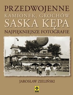 Przedwojenny Kamionek, Grochów, Saska Kępa. Najpiękniejsze fotografie. Autor: Jarosław Zieliński
