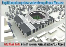 Projekt kompleksu sportowo-widowiskowego Polonia Warszawa - Autor Marek Boretti. Architekt, pracownia 