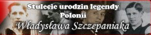 100-lecia urodzin Władysława Szczepaniaka 