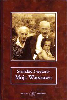 Moja Warszawa. Stanisław Gieysztor